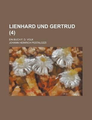 Book cover for Lienhard Und Gertrud (4); Ein Buch F. D. Volk