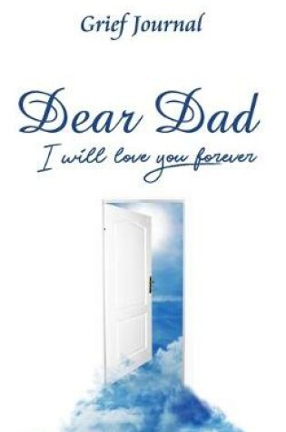 Cover of Dear Dad I Will Love You Forever Grief Journal