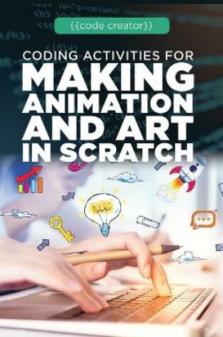 Cover of Coding Activities for Making Animation and Art in Scratch