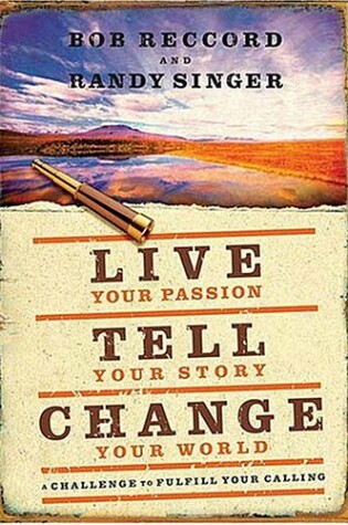 Cover of Live Your Passion, Tell Your Story, Change Your World