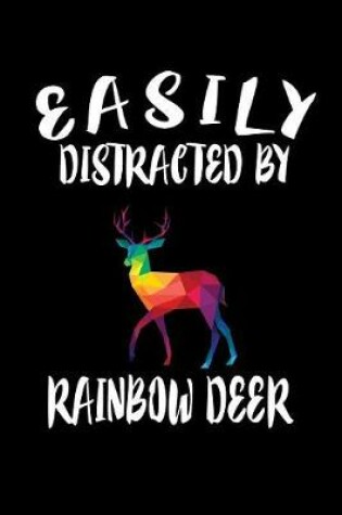 Cover of Easily Distracted By Rainbow Deer