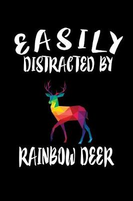 Book cover for Easily Distracted By Rainbow Deer