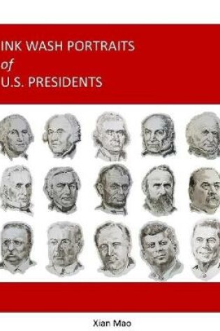 Cover of Ink Wash Portraits of U.S. Presidents