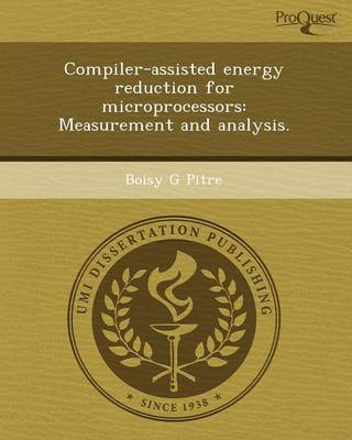 Book cover for Compiler-Assisted Energy Reduction for Microprocessors: Measurement and Analysis