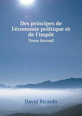 Book cover for Des principes de l'économie politique et de l'impôt Tome Second