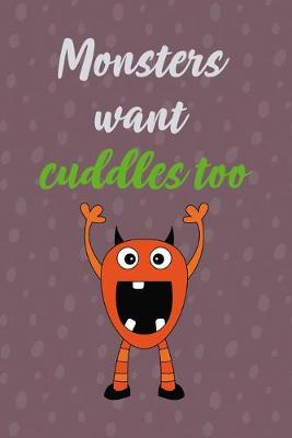 Book cover for Monsters Want Cuddles Too