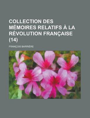 Book cover for Collection Des M Moires Relatifs La R Volution Fran Aise (14)