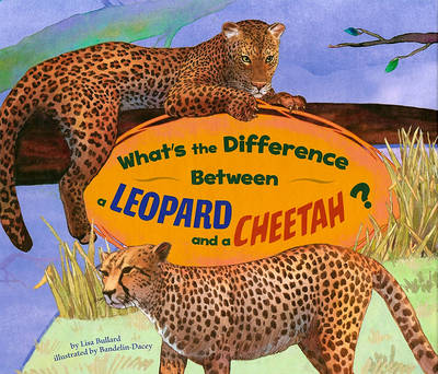 Cover of What's the Difference Between a Leopard and a Cheetah?