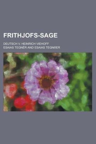 Cover of Frithjofs-Sage; Deutsch V. Heinrich Viehoff
