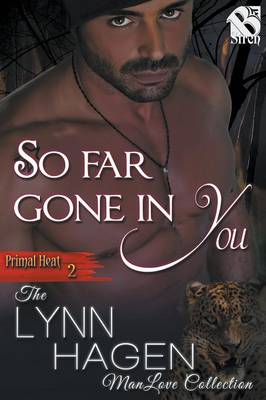 Book cover for So Far Gone in You [Primal Heat 2] (Siren Publishing
