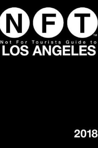 Cover of Not For Tourists Guide to Los Angeles 2018