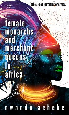 Book cover for Female Monarchs and Merchant Queens in Africa