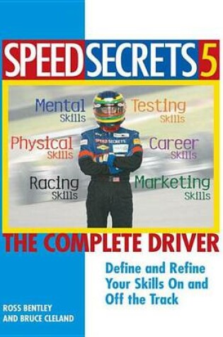 Cover of Speed Secrets 5: The Complete Driver