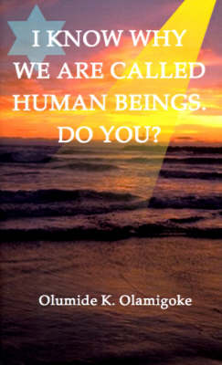 Cover of I Know Why We are Called Hu-man Beings Do You?