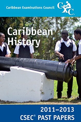 Cover of CSEC Past Papers 11-13 Caribbean History