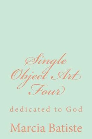 Cover of Single Object Art Four