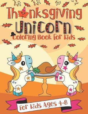 Book cover for Thanksgiving Unicorn Coloring Book for Kids