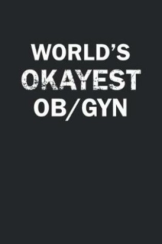 Cover of World's Okayest OB/GYN