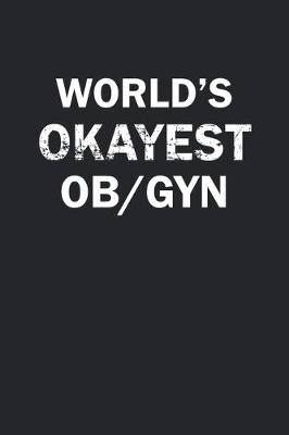 Book cover for World's Okayest OB/GYN