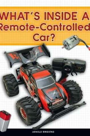 Cover of What's Inside a Remote-Controlled Car?