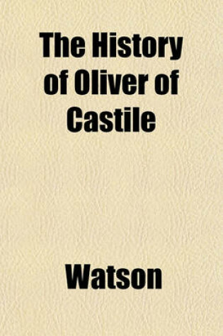 Cover of The History of Oliver of Castile