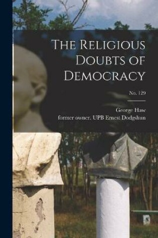 Cover of The Religious Doubts of Democracy; no. 129