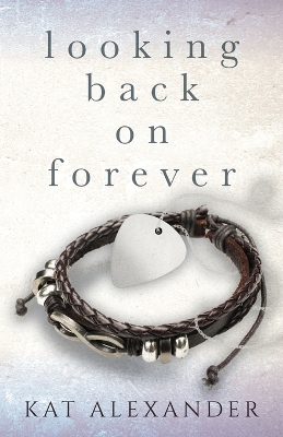 Looking Back on Forever by Kat Alexander