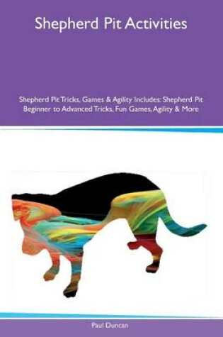 Cover of Shepherd Pit Activities Shepherd Pit Tricks, Games & Agility Includes