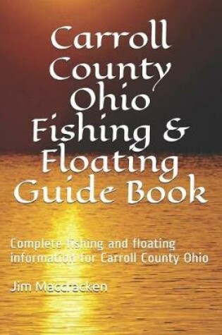 Cover of Carroll County Ohio Fishing & Floating Guide Book