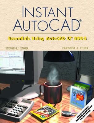 Book cover for Instant AutoCAD:Essentials Using AutoCAD LT 2002 with                 An Introduction to AutoCAD 2002