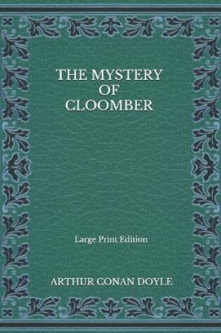 Cover of The Mystery Of Cloomber - Large Print Edition