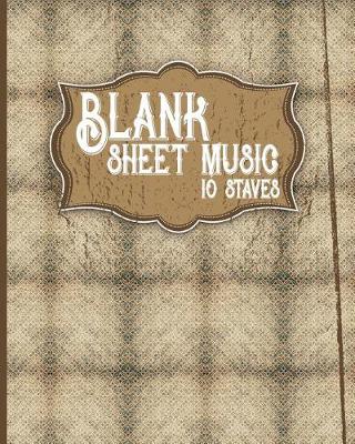 Book cover for Blank Sheet Music - 10 Staves