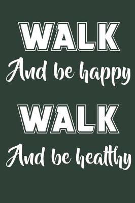 Book cover for Walk And Be Happy Walk And Be Healthy