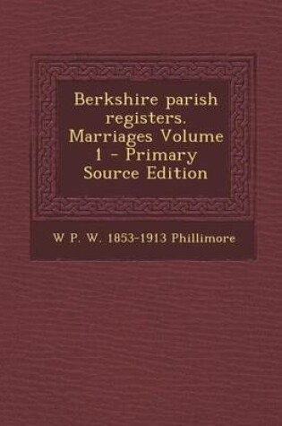 Cover of Berkshire Parish Registers. Marriages Volume 1