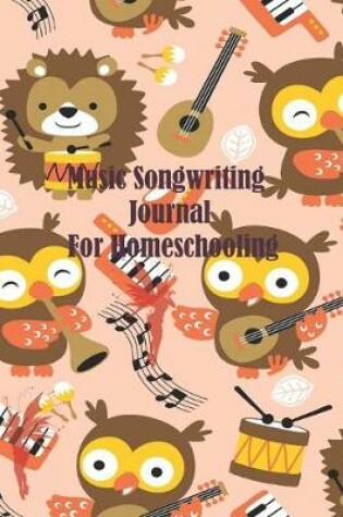 Cover of Music Songwriting Journal For Homeschooling