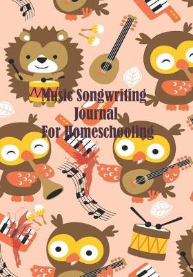 Book cover for Music Songwriting Journal For Homeschooling