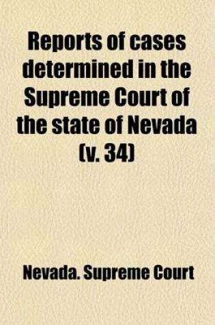 Cover of Reports of Cases Determined in the Supreme Court of the State of Nevada (Volume 34)