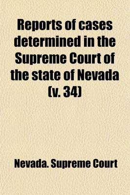 Book cover for Reports of Cases Determined in the Supreme Court of the State of Nevada (Volume 34)