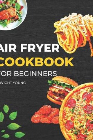 Cover of Air Fryer Cookbook for Beginners