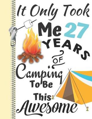 Book cover for It Only Took Me 27 Years of Camping to Be This Awesome