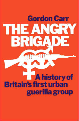 Book cover for The Angry Brigade. The Cause and the Case.