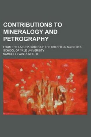 Cover of Contributions to Mineralogy and Petrography; From the Laboratories of the Sheffield Scientific School of Yale University