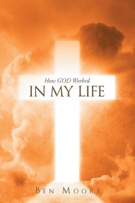 Book cover for How God Worked in My Life