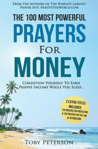 Cover of Prayer the 100 Most Powerful Prayers for Money 2 Amazing Bonus Books to Pray for Protection & Law of Attraction