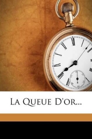 Cover of La Queue D'or...