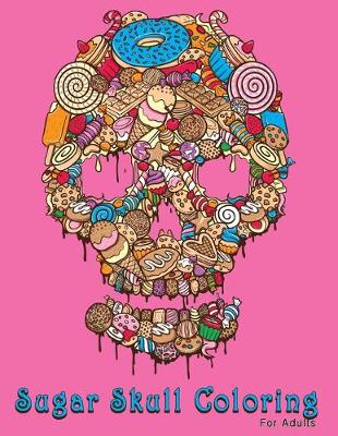Book cover for Sugar Skull Coloring For Adults