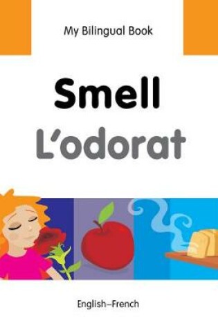 Cover of My Bilingual Book -  Smell (English-French)