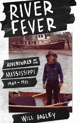 Book cover for River Fever: Adventures on the Mississippi, 1969-1972