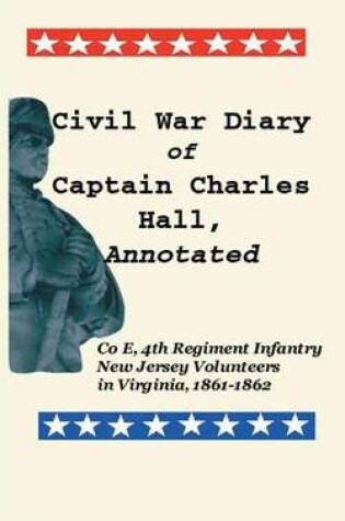 Cover of Civil War Diary of Captain Charles Hall, Annotated