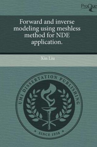 Cover of Forward and Inverse Modeling Using Meshless Method for Nde Application